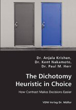 Dichotomy Heuristic in Choice - How Contrast Makes Decisions Easier