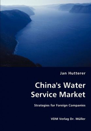 China's Water Service Market - Strategies for Foreign Companies