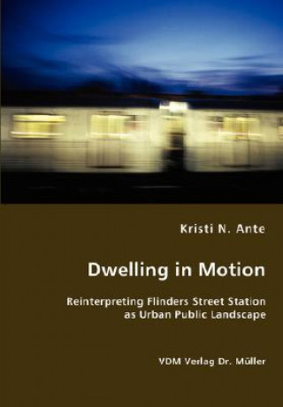 Dwelling in Motion