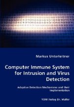 Computer Immune System for Intrusion and Virus Detection - Adaptive Detection Mechanisms and their Implementation