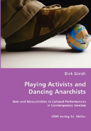 Playing Activists and Dancing Anarchists