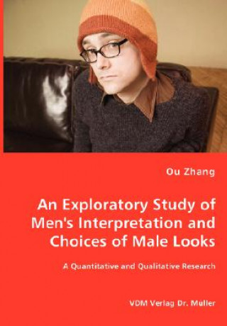Exploratory Study of Men's Interpretation and Choices of Male Looks