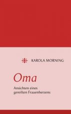 Oma. Ansichten eines gereiften Frauenherzens