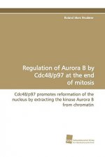 Regulation of Aurora B by Cdc48/P97 at the End of Mitosis