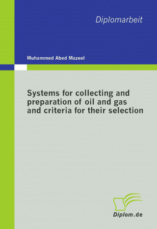 Systems for Collecting and Preparation of Oil and Gas and Criteria for Their Selection