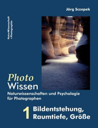 PhotoWissen - 1 Bildentstehung, Raumtiefe, Groesse