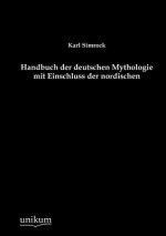 Handbuch der deutschen Mythologie mit Einschluss der nordischen