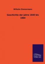 Geschichte der Jahre 1840 bis 1860