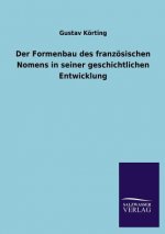 Formenbau Des Franzosischen Nomens in Seiner Geschichtlichen Entwicklung
