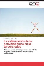 Estimulacion de La Actividad Fisica En La Tercera Edad