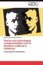 Hacia una psicologia comprometida con el hombre cultural e historico