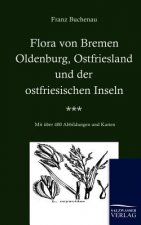 Flora von Bremen, Oldenburg, Ostfriesland und der ostfriesischen Inseln