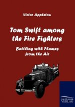 Tom Swift Among the Fire Fighters