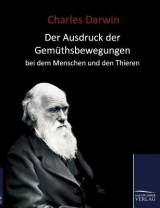 Ausdruck der Gemuthsbewegungen bei dem Menschen und den Thieren (1877)