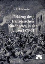 Feldzug des franzoesischen Nordheeres in den Jahren 1870-71