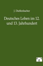 Deutsches Leben Im 12. Und 13. Jahrhundert