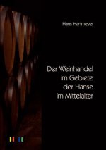 Weinhandel im Gebiete der Hanse im Mittelalter