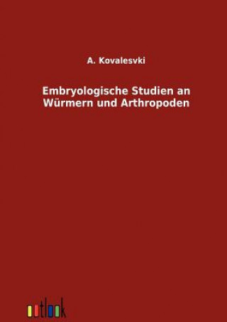 Embryologische Studien an Wurmern und Arthropoden