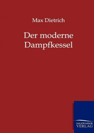 Moderne Dampfkessel