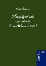 Metaphysik oder verstehende Sinn-Wissenschaft?