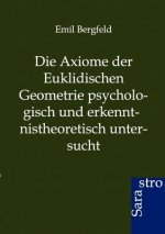 Axiome der Euklidischen Geometrie psychologisch und erkennt-nistheoretisch untersucht