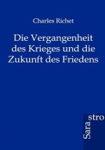 Vergangenheit des Krieges und die Zukunft des Friedens