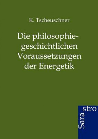 philosophiegeschichtlichen Voraussetzungen der Energetik