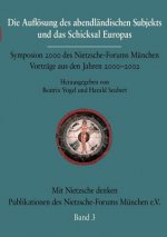 Aufloesung des abendlandischen Subjekts und das Schicksal Europas