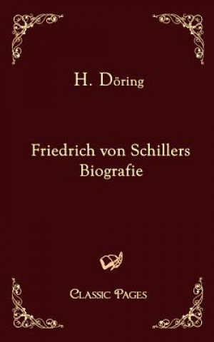 Friedrich Von Schillers Biografie