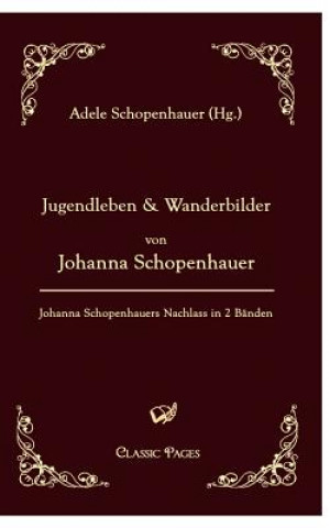 Jugendleben Und Wanderbilder Von Johanna Schopenhauer