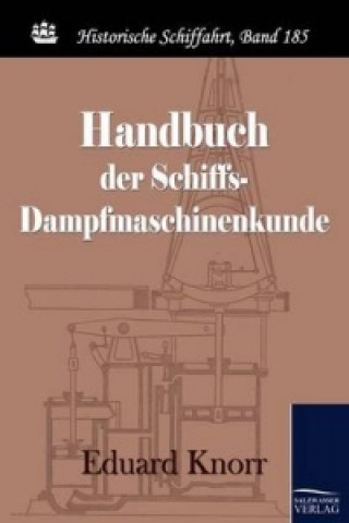 Handbuch Der Schiffs-Dampfmaschinenkunde