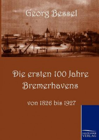 ersten 100 Jahre Bremerhavens
