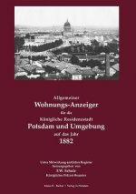 Allgemeiner Wohnungs-Anzeiger fur die Koenigliche Residenzstadt Potsdam und Umgebung auf das Jahr 1882
