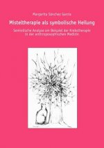 Misteltherapie als symbolische Heilung