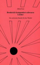 Broderich komponiert schwarze Loecher