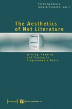 Aesthetics of Net Literature - Writing, Reading and Playing in Programmable Media