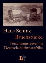 Bruchstücke. Forschungsreisen in Deutsch-Südwestafrika