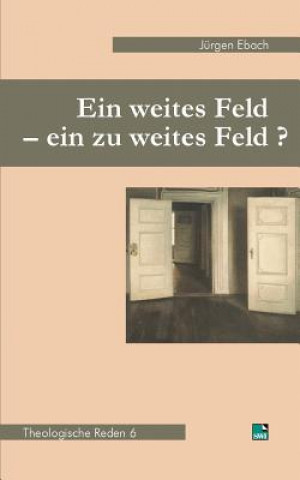 weites Feld - ein zu weites Feld?