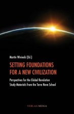 Setting Foundations for a New Civilization