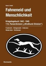 Fahneneid und Menschlichkeit - Kriegstagebuch 116. Panzerdivision (Windhund-Division) 1942-1945