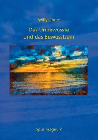 Unbewusste und das Bewusstsein