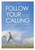 Follow Your Calling - I'm Living My Dream