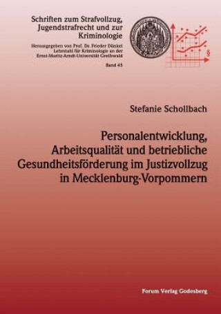 Personalentwicklung, Arbeitsqualitat und betriebliche Gesundheitsfoerderung im Justizvollzug in Mecklenburg-Vorpommern