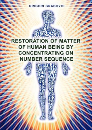 Restoration of Matter of Human Being by Concentrating on Number Sequence