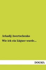 Wie Ich Ein Lugner Wurde...