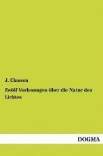 Zwolf Vorlesungen Uber Die Natur Des Lichtes