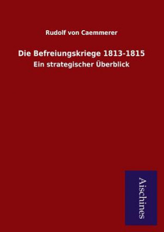 Die Befreiungskriege 1813-1815