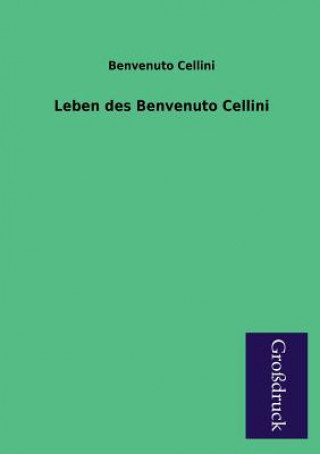 Leben Des Benvenuto Cellini