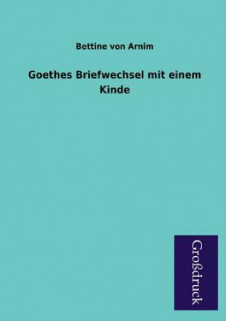 Goethes Briefwechsel Mit Einem Kinde