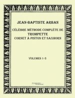 Celebre methode complete de trompette cornet a piston et saxhorn